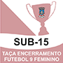 Taça Encerramento Futebol Feminino Sub 15